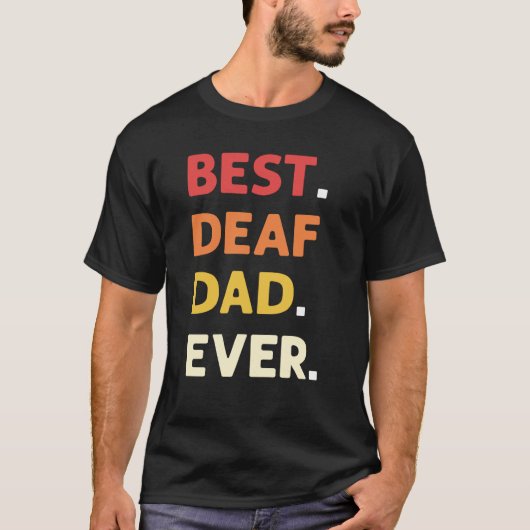Best Deaf Dad Ever ASL Hand Sign Language Deaf Pri Tシャツ (正面)