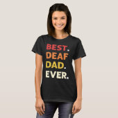 Best Deaf Dad Ever ASL Hand Sign Language Deaf Pri Tシャツ (正面フル)