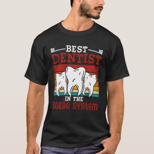 Best Dentist In The Molar System Dental Assistant  Tシャツ (正面)