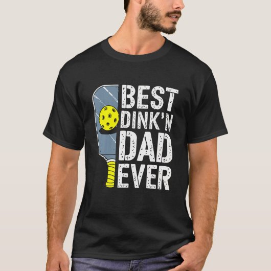 Best Dink'N Dad Ever Pickleball Tシャツ (正面)