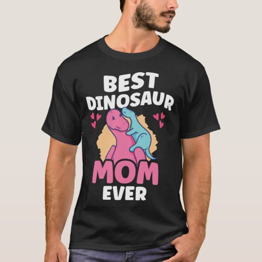 Best Dinosaur Mom Ever Dino  Paleontologist Mother Tシャツ (正面)