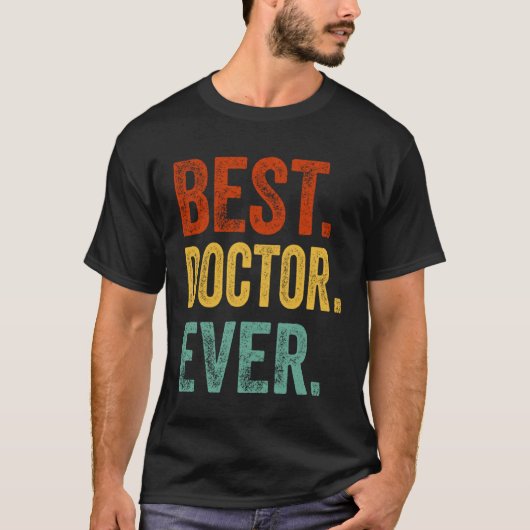 Best Doctor Ever Support Doc Hospital Staff Doctor Tシャツ (正面)