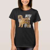 Best Dog Dad Ever Shar Pei Dog Tシャツ (正面)