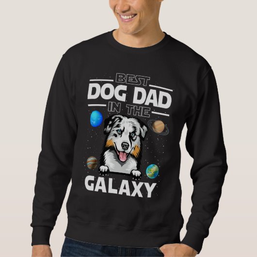 Best Dog Dad In The Galaxy Australian Shepherd Dog スウェットシャツ (正面)