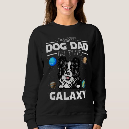 Best Dog Dad In The Galaxy Border Collie Puppy Dog スウェットシャツ (正面)