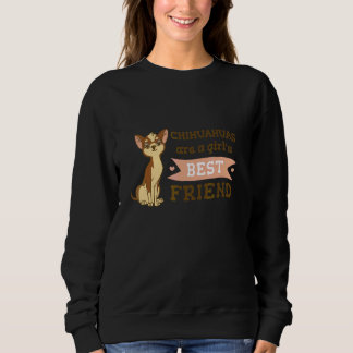Best Dog Friend Girl   Chihuahua スウェットシャツ