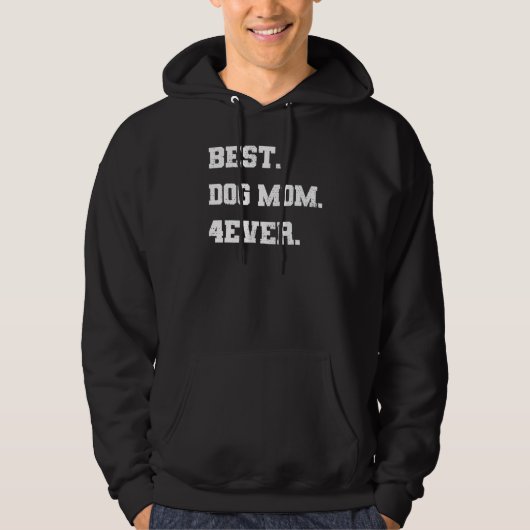 Best Dog Mom 4ever  Mothers Day Hilarious Graphic  パーカ (正面)