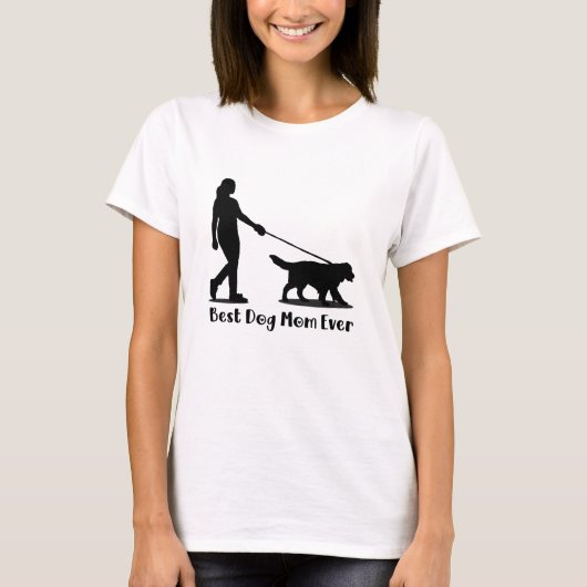 Best Dog Mom Ever | Cute Dog Lover Gift  Tシャツ (正面)