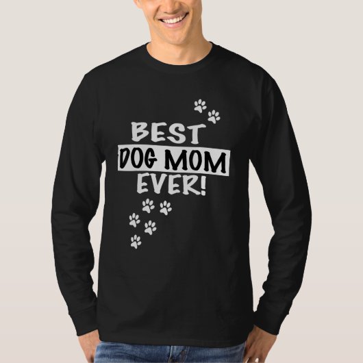 Best Dog Mom Ever Puppy Hilarious Tシャツ (正面)