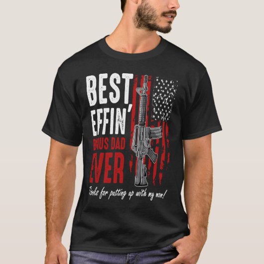 Best Effinu2019 Bonus Dad Ever Proud Veteran Fathe Tシャツ (正面)