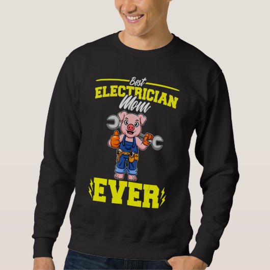 Best Electrician Mom Ever Electronic Technician_2 スウェットシャツ (正面)