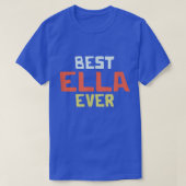 Best Ella Ever Personalized Name Custom Nickname C Tシャツ (デザイン正面)