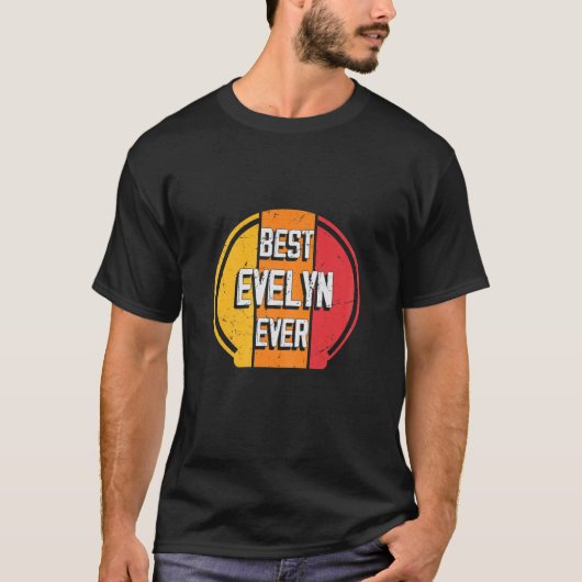 Best Evelyn Ever - Funny Evelyn Name Tシャツ (正面)