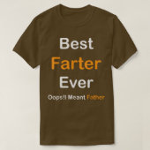 Best Farter Ever Oops I Meant Father , Father's Da Tシャツ (デザイン正面)