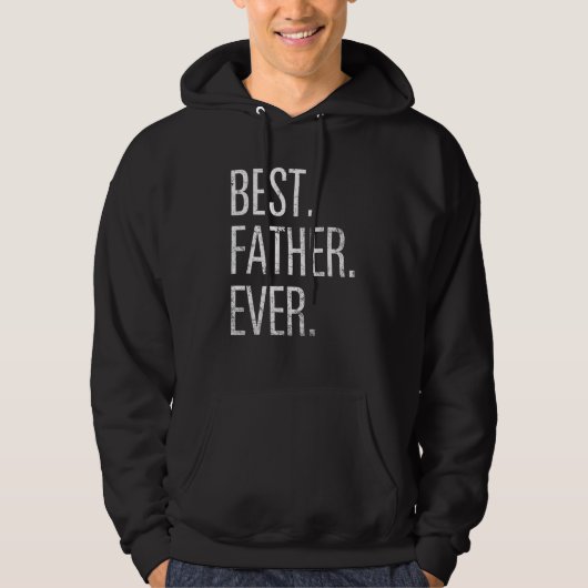 Best Father Ever  Fathers Day Men Son Daughter パーカ (正面)