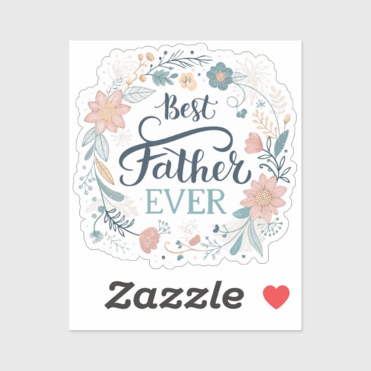 best father ever, lovely quotes シール (シート)