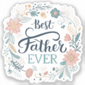 best father ever, lovely quotes シール (正面)