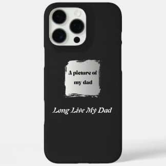 Best Father’s Day Gift, Long Live My Dad T-Shirt iPhone 16 Pro Maxケース