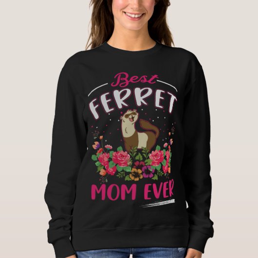 Best Ferret Mom Ever  2 スウェットシャツ (正面)
