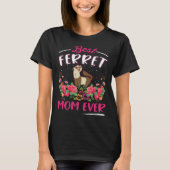 Best Ferret Mom Ever  2 Tシャツ (正面)
