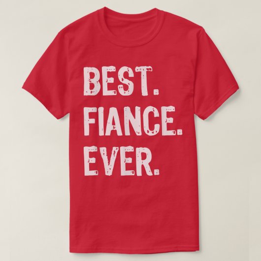 Best Fiance Ever Funny Cool  Tシャツ (デザイン正面)