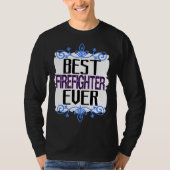Best firefighter ever Profession career worker wor Tシャツ (正面)