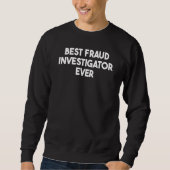 Best Fraud Investigator Ever スウェットシャツ (正面)