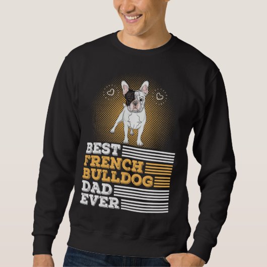 Best French Bulldog Dad Ever   Dog Owner Men スウェットシャツ (正面)