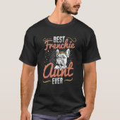 Best Frenchie Aunt Ever Quote for a Frenchie Aunt Tシャツ (正面)