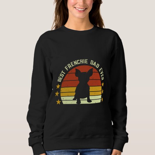 Best Frenchie Dad Ever Daddy French Bulldog Dog Lo スウェットシャツ (正面)