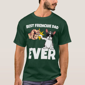Best Frenchie Dad Ever Funny French Bulldog Dog Gi Tシャツ