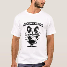Best frenchie dad! French Bulldog Tシャツ
