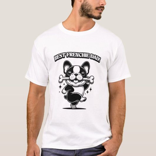 Best frenchie dad! French Bulldog Tシャツ (正面)