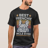Best Frenchie Uncle Ever For Your Frenchie Uncle Tシャツ (正面)