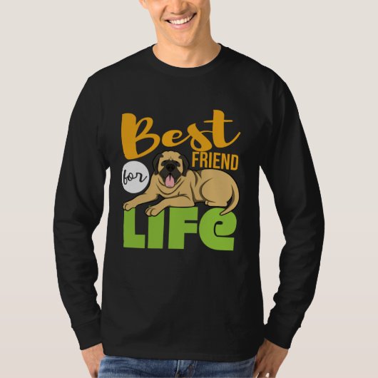 Best Friend For Life Mastiff Tシャツ (正面)