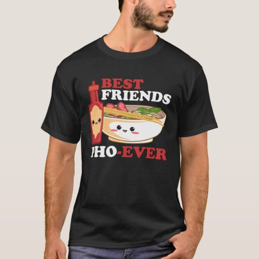 Best Friend Pho Ever Viet Food Viet Cuisine Cultur Tシャツ (正面)