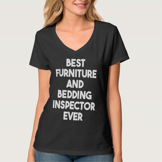 Best Furniture And Bedding Inspector Ever Tシャツ (正面)