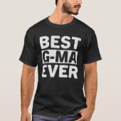Best G Ma Ever Mothers Day G Ma Tシャツ (正面)