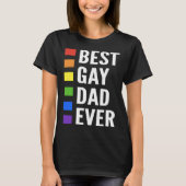 Best Gay Dad Ever Gay Men Dads Tシャツ (正面)
