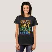 Best Gay Mom Ever Cute  Gay Pride from Son Daughte Tシャツ (正面フル)