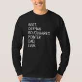 Best German Roughhaired Pointer Dad Ever Tシャツ (正面)