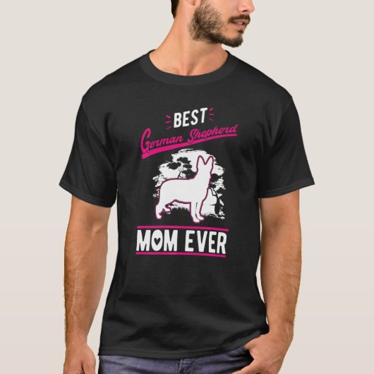 Best German Shepherd Mom Ever   Tシャツ (正面)