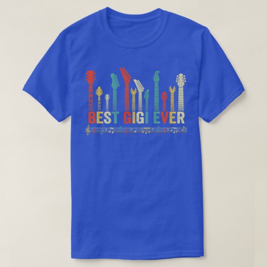Best Gigi Ever Guitar Lover Funny Guitarist Mother Tシャツ (デザイン正面)