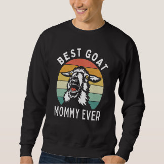 Best goat mommy ever goat mom mothers day rancher スウェットシャツ