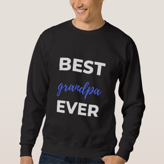 Best Grandpa Ever スウェットシャツ (正面)