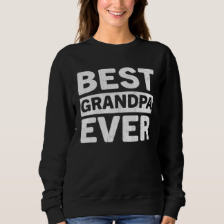 Best Grandpa Ever  Fathers Day Grandpa スウェットシャツ
