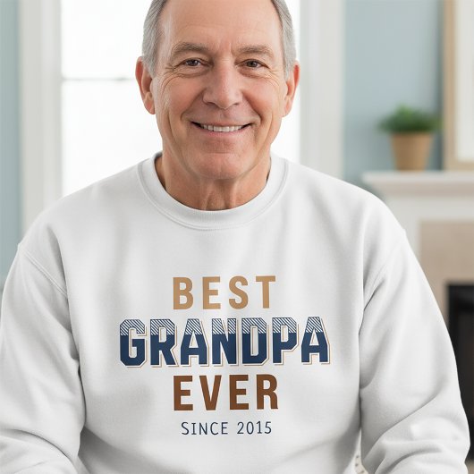 Best Grandpa Ever Year  スウェットシャツ
