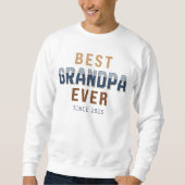 Best Grandpa Ever Year  スウェットシャツ (正面)