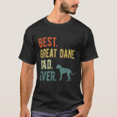 Best Great Dane Dad Ever Dog Daddy Father s Day Tシャツ (正面)