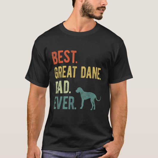 Best Great Dane Dad Ever Dog Daddy Father s Day Tシャツ (正面)